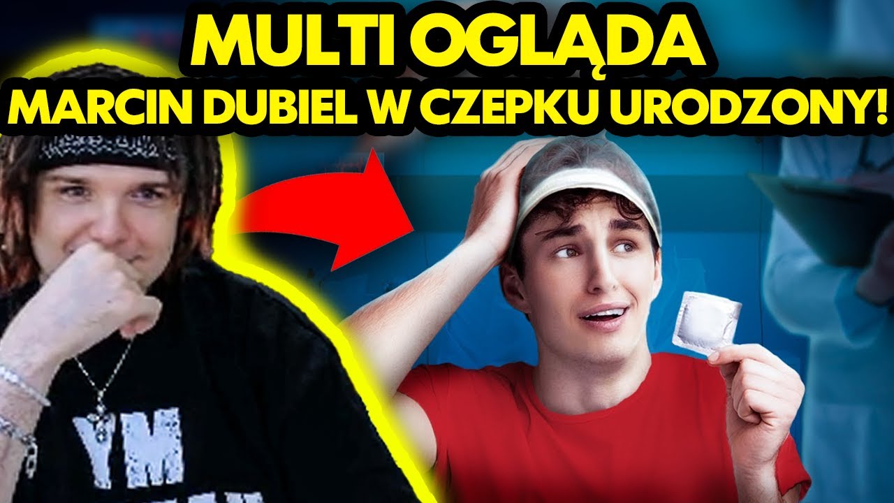 MULTI ogląda MARCIN DUBIEL W CZEPKU URODZONY