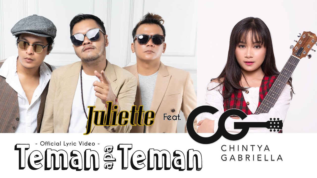 Juliette Feat Chintya Gabriella - Teman Apa Teman (Official Lyric Video)