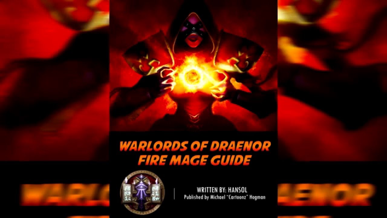 Fire Mage PvP Guide WoD [6.2.3]