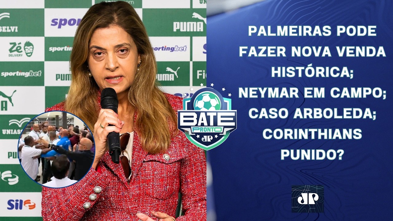 PALMEIRAS PODE VENDER JOGADOR POR FORTUNA; NEYMAR JOGA; CASO ARBOLEDA; TIM&Atilde;O PUNIDO? | BATE-PRONTO