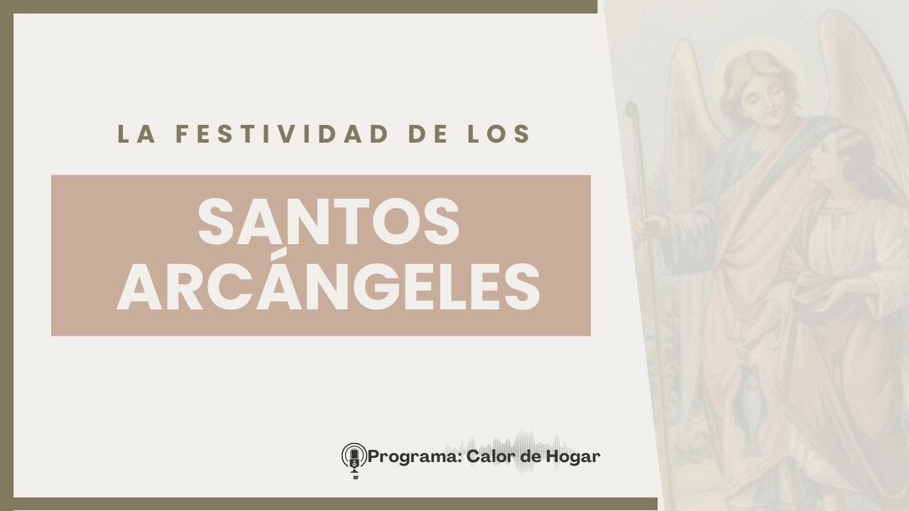 La festividad de los Santos Arcángeles