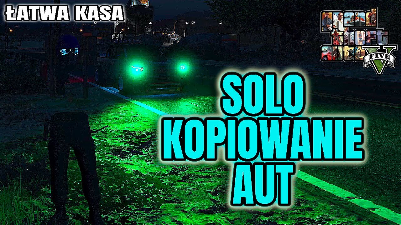 ŁATWE MILIONY DOLARÓW W GTA 5 ONLINE KOPIOWANIE SAMOCHODÓW SOLO PO PATCHU