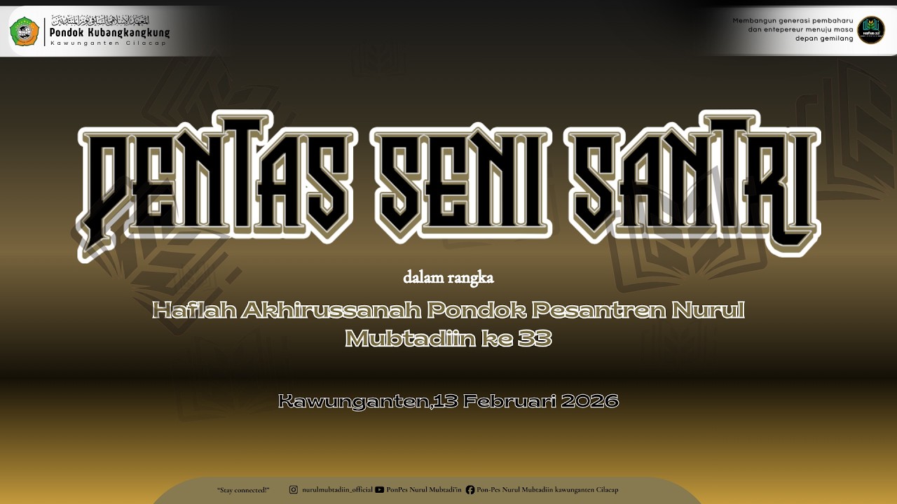 Pentas Seni Santri || Haflah ke -33 || Ponpes Nurul Mubtadi'in || Kubangkangkung - Kawunganten