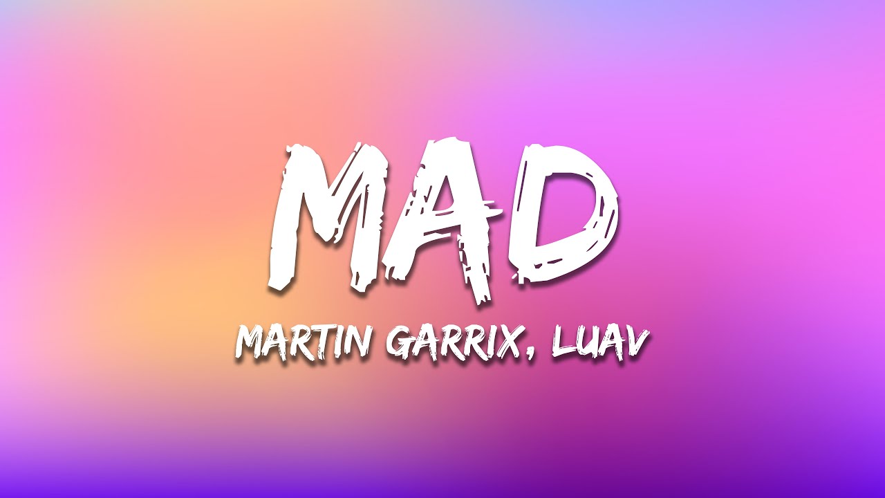 Martin Garrix, Lauv - MAD (Lyrics)
