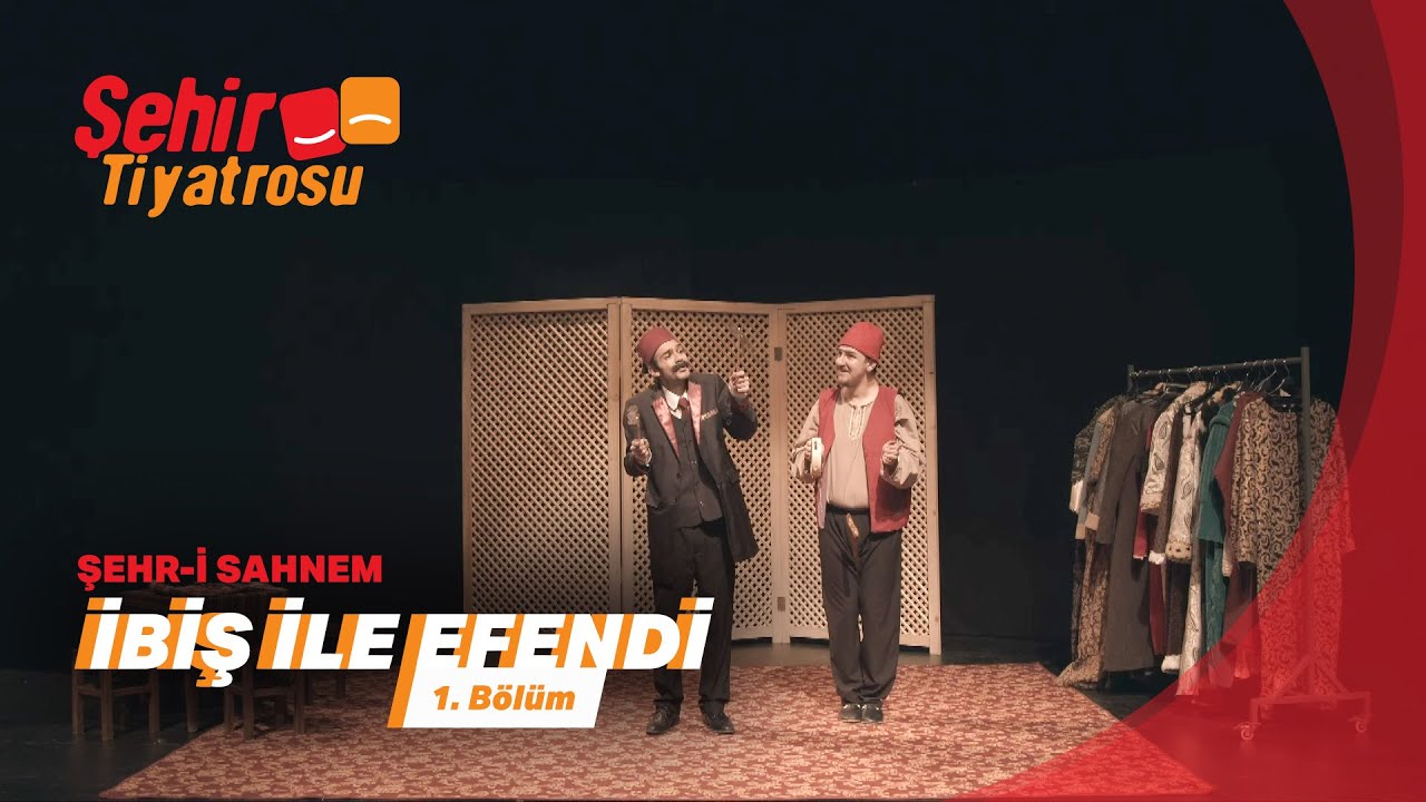 ŞEHR-İ SAHNEM | İBİŞ İLE EFENDİ 1. Bölüm