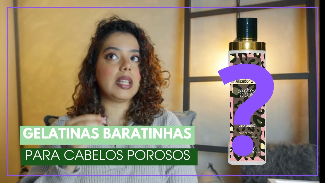 MELHORES GÉIS E GELATINAS BARATINHOS PARA CABELOS POROSOS - Tamires Maia