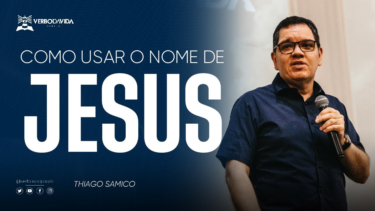 COMO USAR O NOME DE JESUS - Thiago Samico