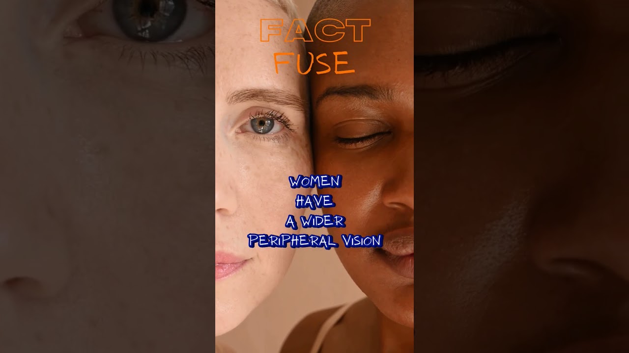 🤩👀 Women Have a Wider Peripheral Vision: Here's Why