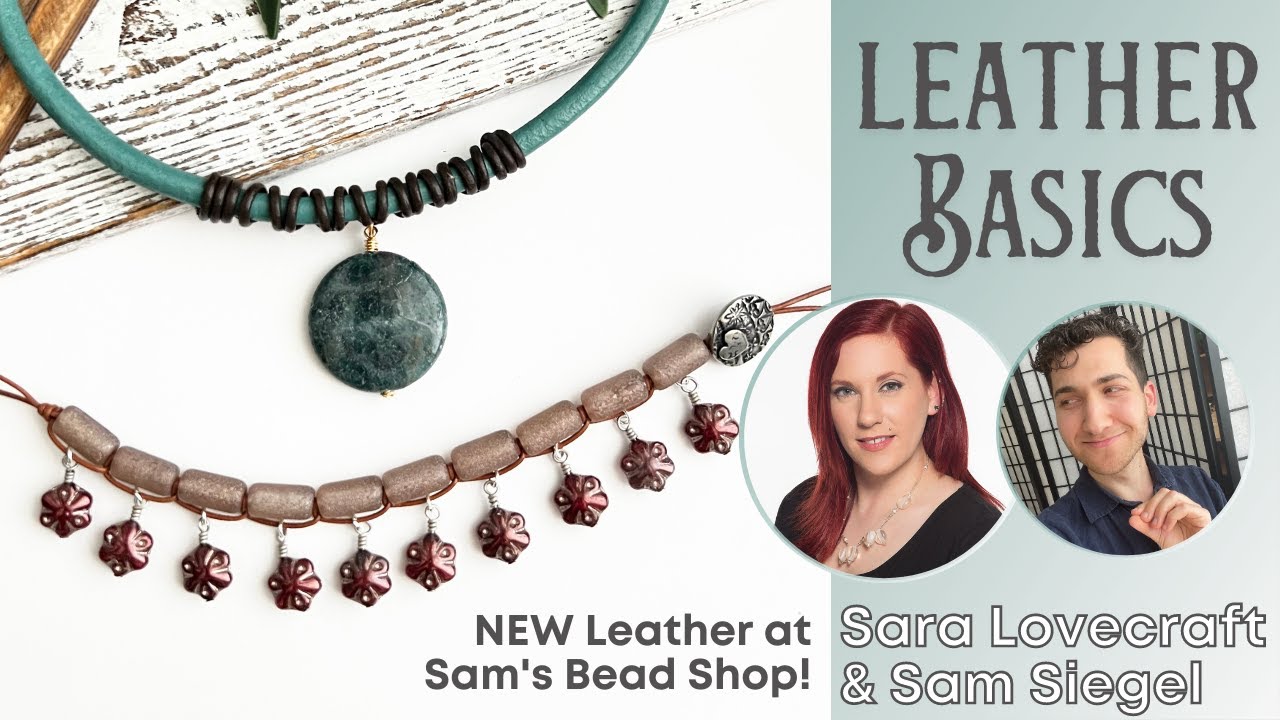 Leather & Gem Basics with Sara Lovecraft and Sam of Sam's Bead Shop