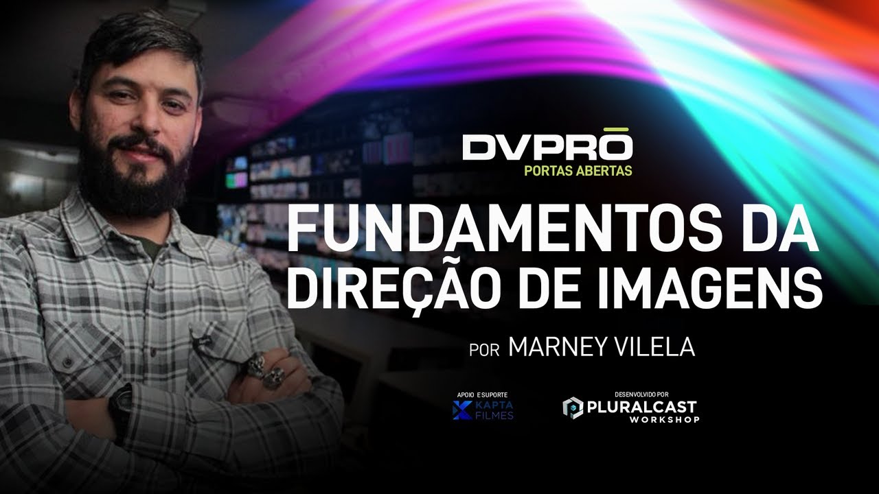 DVPRO PORTAS ABERTAS #02 - FUNDAMENTOS DA DIRE&Ccedil;&Atilde;O DE IMAGEM - MARNEY VILELA