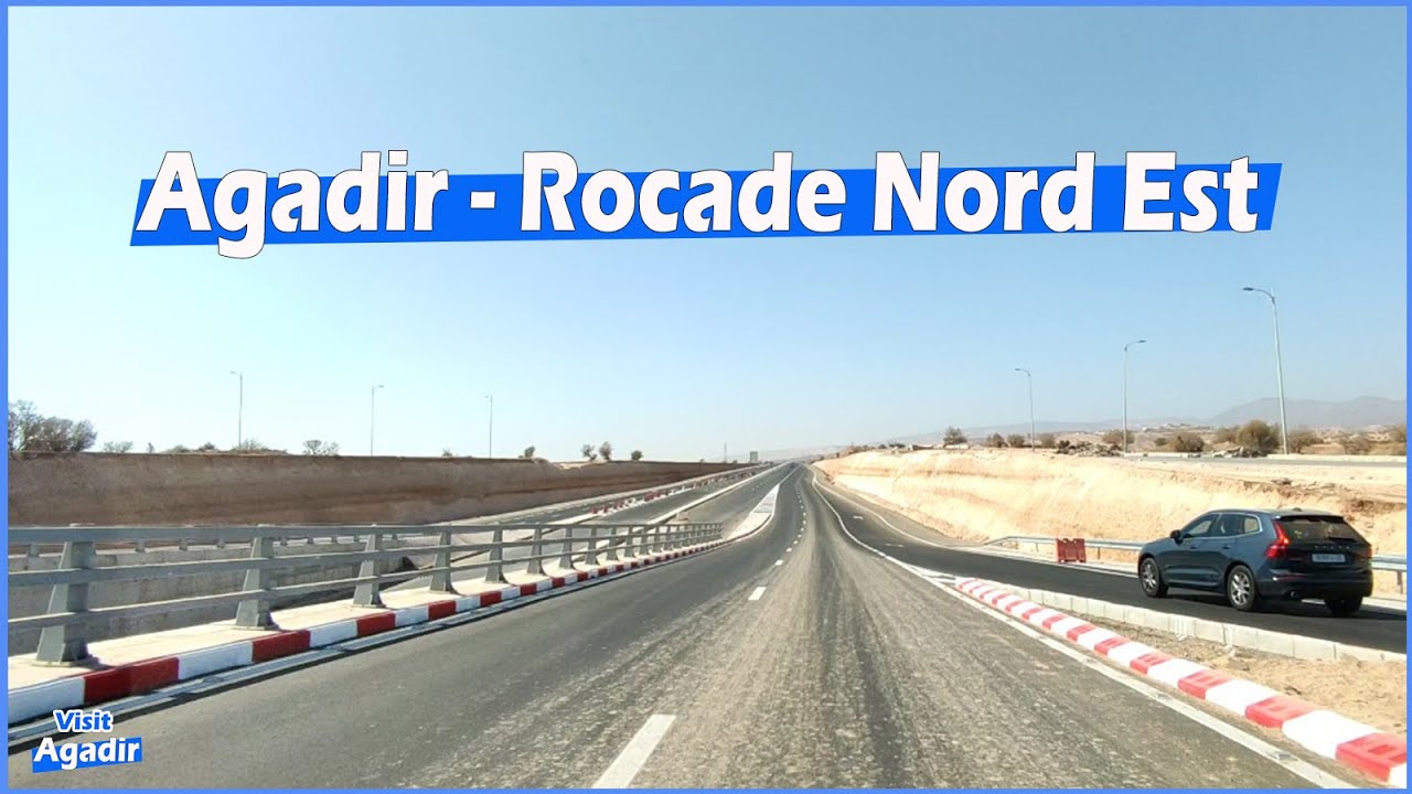 Agadir Rocade Nord Est -  Voie Express - North East Ring Road -  الطريق المداري الشمال شرقي أكادير