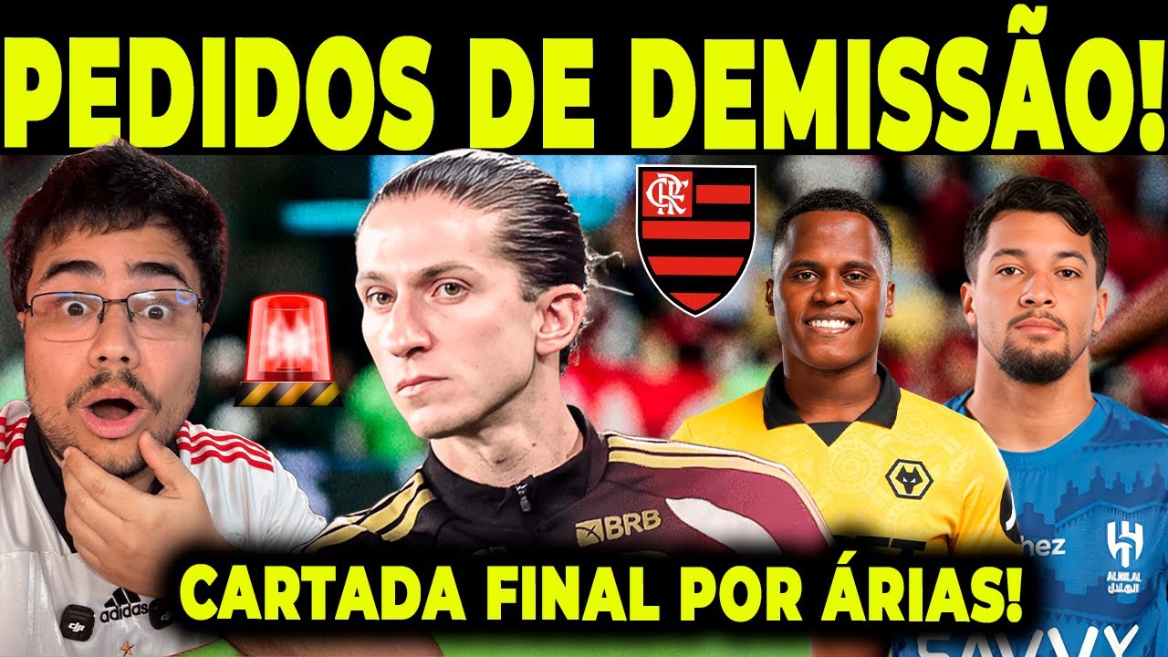 PEDIDOS DE DEMISSÃO DE FILIPE LUÍS! FLAMENGO DÁ CARTADA FINAL POR ÁRIAS!