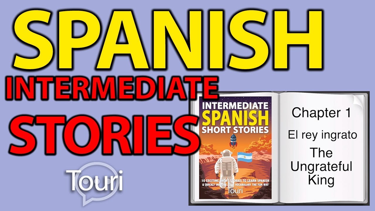 Learn Spanish By Reading In Spanish - Intermediate Spanish Stories