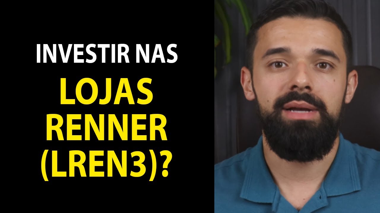 VALE A PENA INVESTIR NAS LOJAS RENNER (LREN3)?