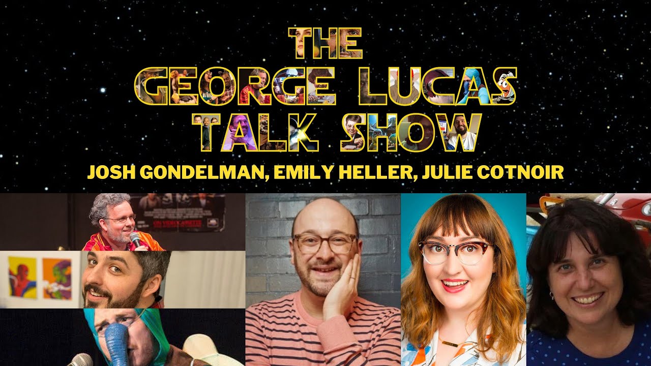 The George Lucas After Show - Episode XIII with Josh Gondelman, Emily Heller, Julie Cotnoir