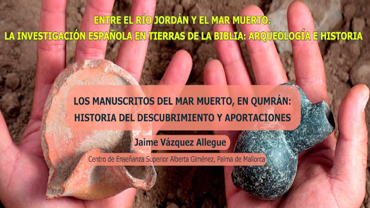 Los manuscritos del mar Muerto, en Qumrán: historia del descubrimiento y aportaciones