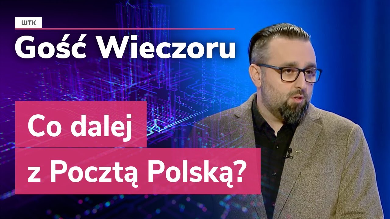 Gość Wieczoru WTK: Co dalej z Pocztą Polską? Czy przestaniemy otrzymywać listy i paczki?