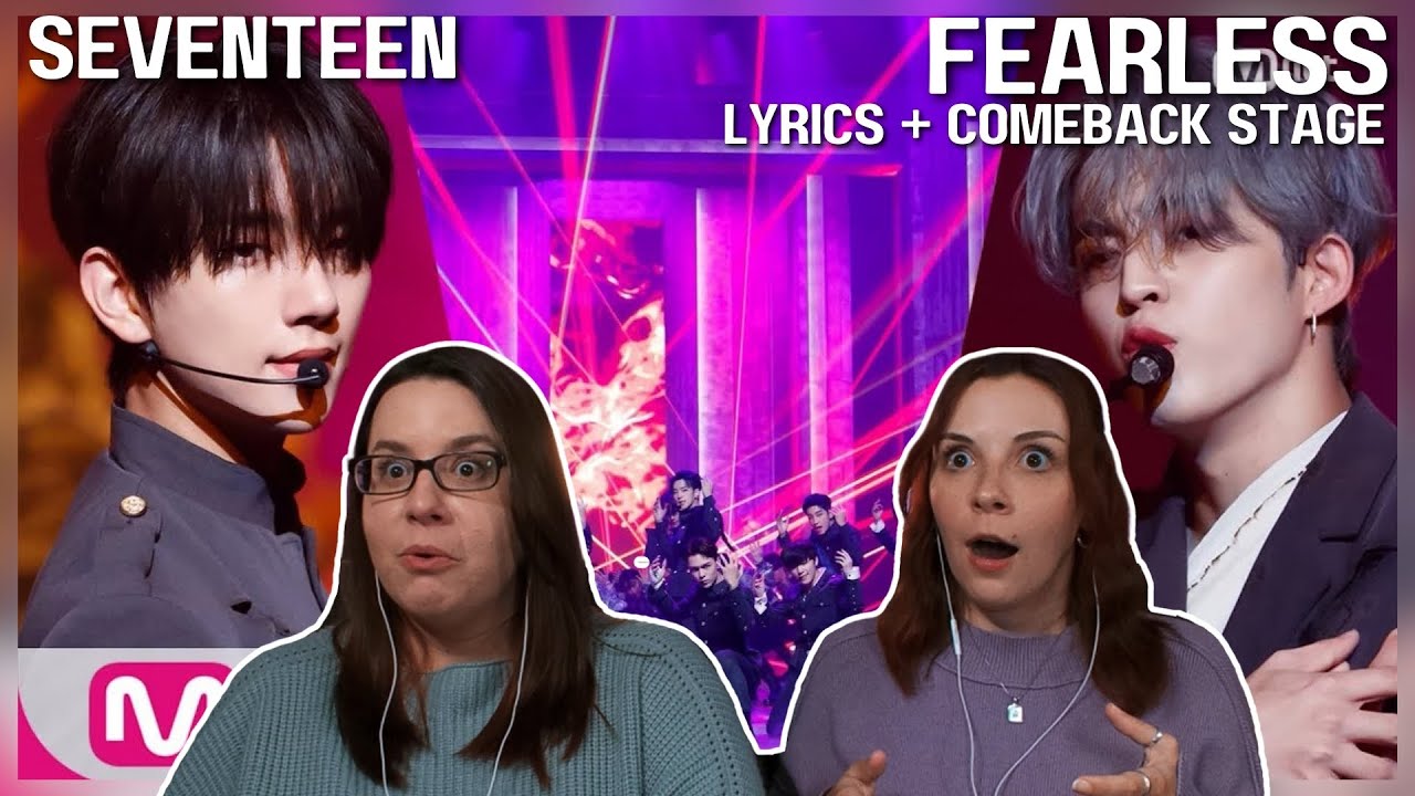 SEVENTEEN(세븐틴) 'Fearless' Lyrics + Comeback Stage Reaction
