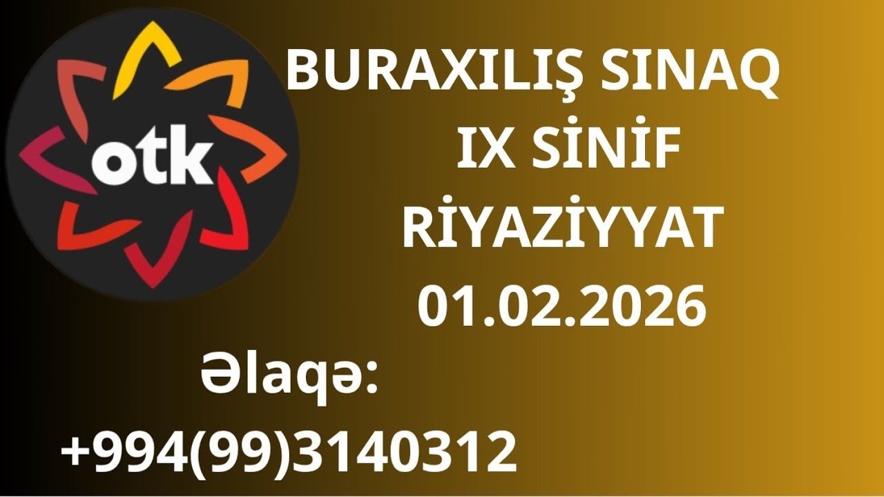 OTK.Riyaziyyat. 9-cu sinif buraxılış sınağın izahı. Tarix: 01.02.2026