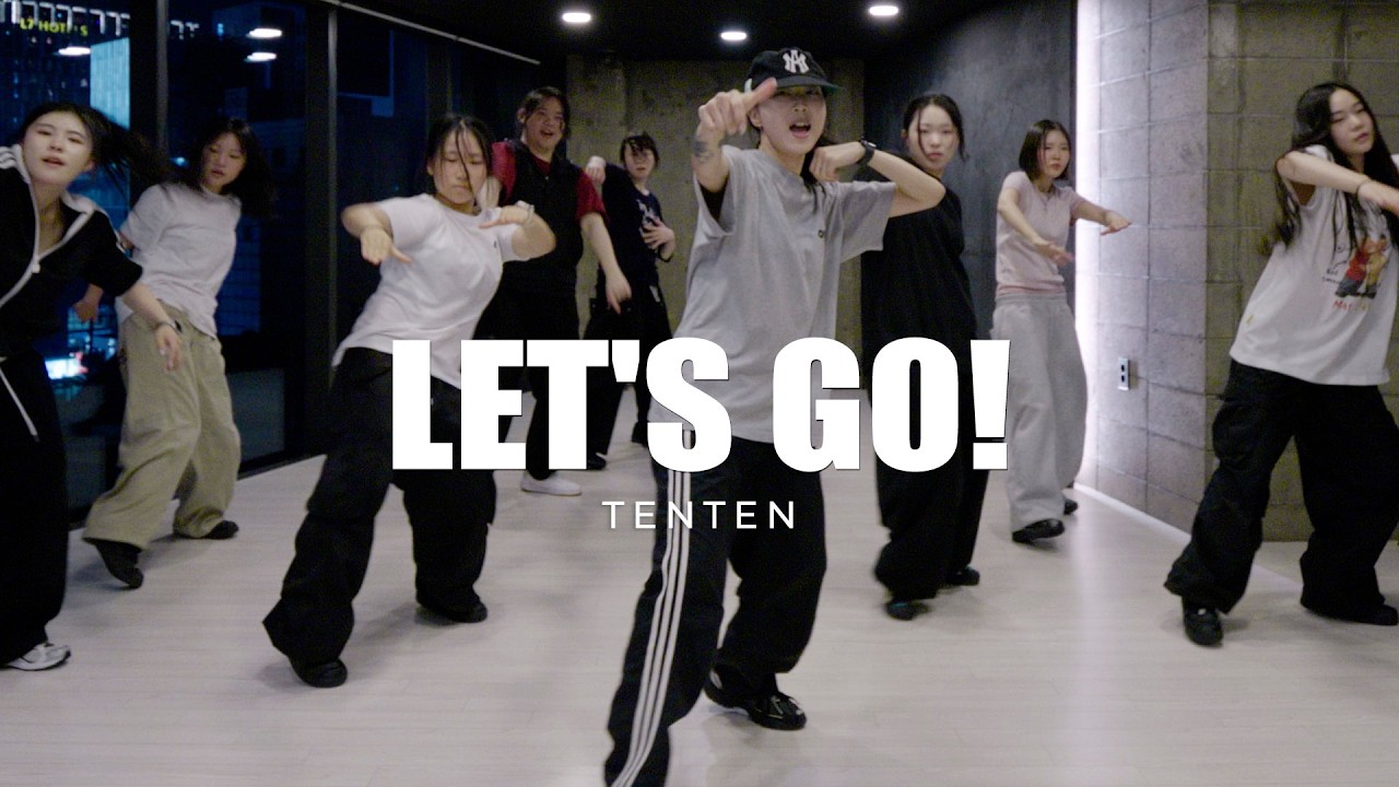 Let's Go! hip hop dance choreography TENTEN