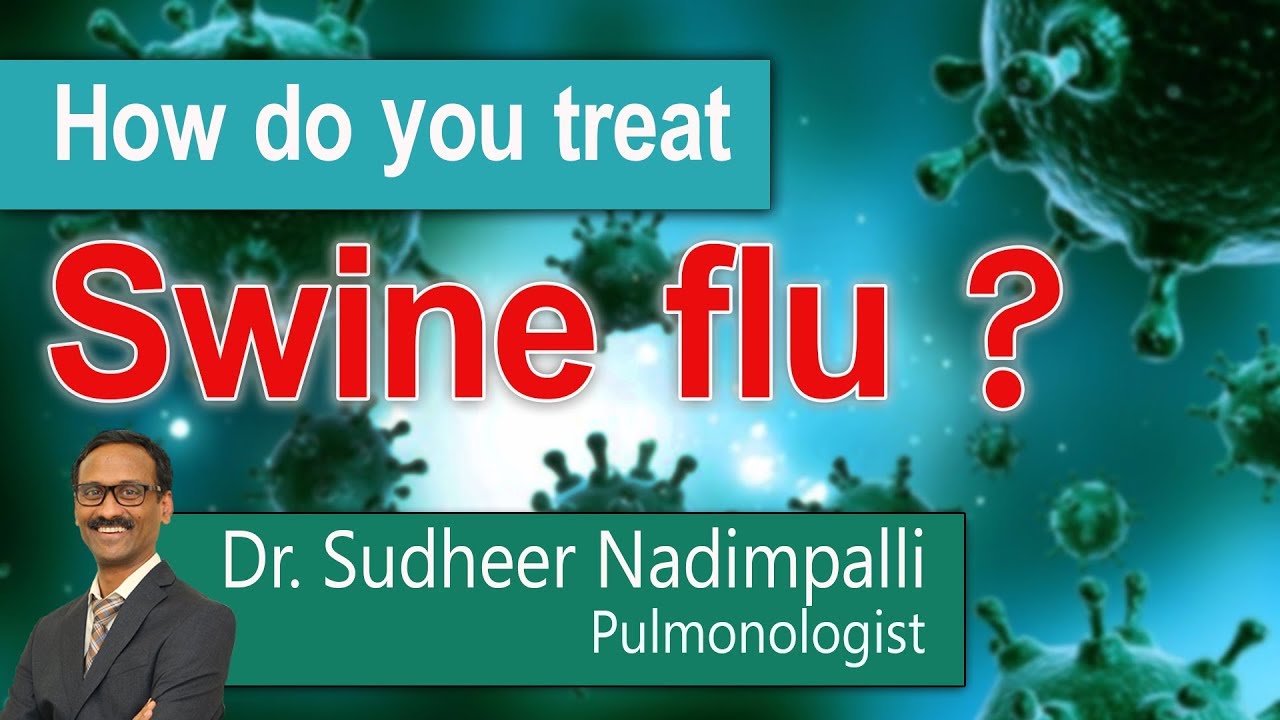 Hi9 | How do you treat Swine flu ? | Dr. Sudheer Nadimpalli | Pulmonologist