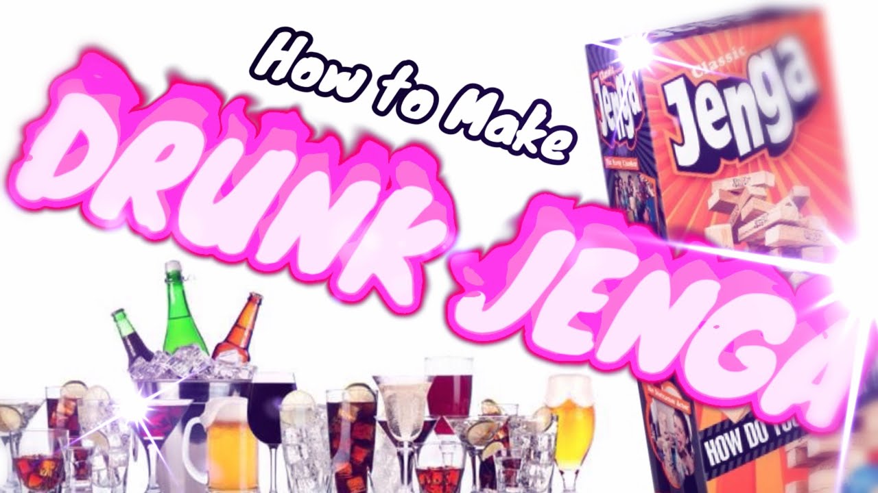 HOW TO MAKE DRUNK JENGA