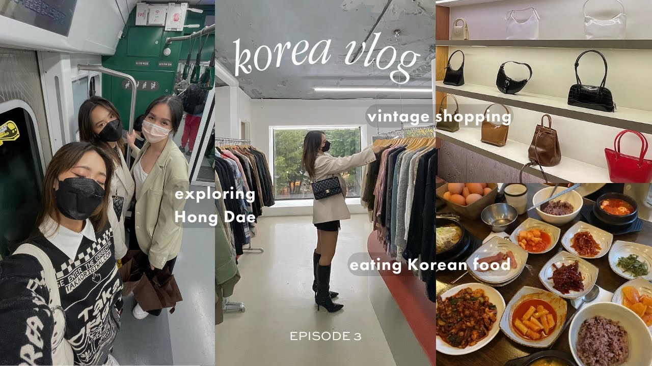 KOREA VLOG 3 💌 best vintage stores in seoul, shopping in hong dae, girls day out, korean food & more