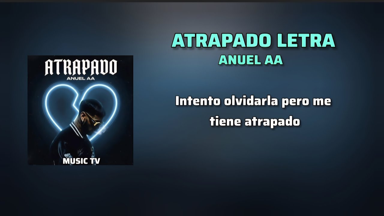 ATRAPADO | LETRA - ANUEL AA