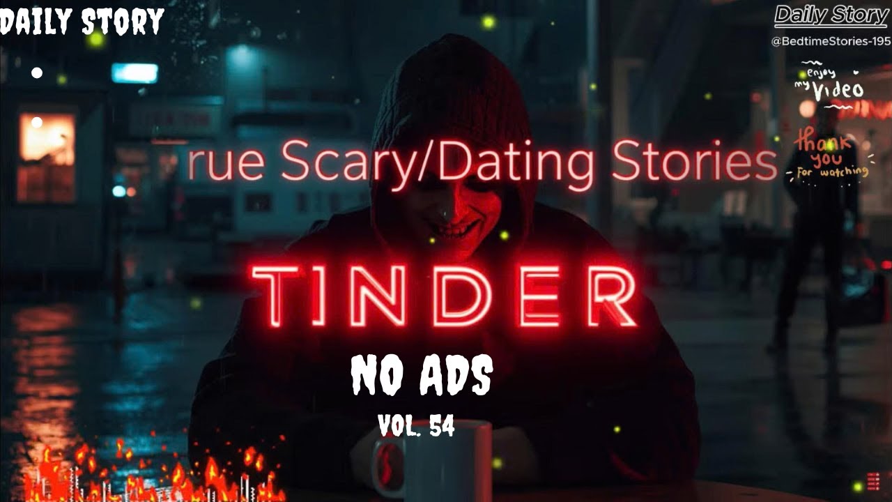 19 TRUE Scary Dating Tinder Stories From The Internet  | NO ADS | VOL 54