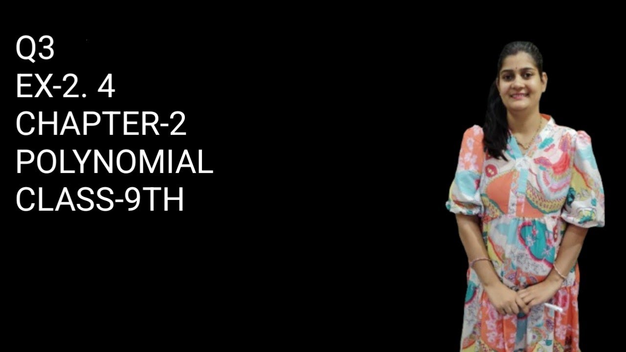 Q3 || EX -2. 4 || CLASS -9TH||CHAPTER -2 || POLYNOMIAL|| NCERT MATHS