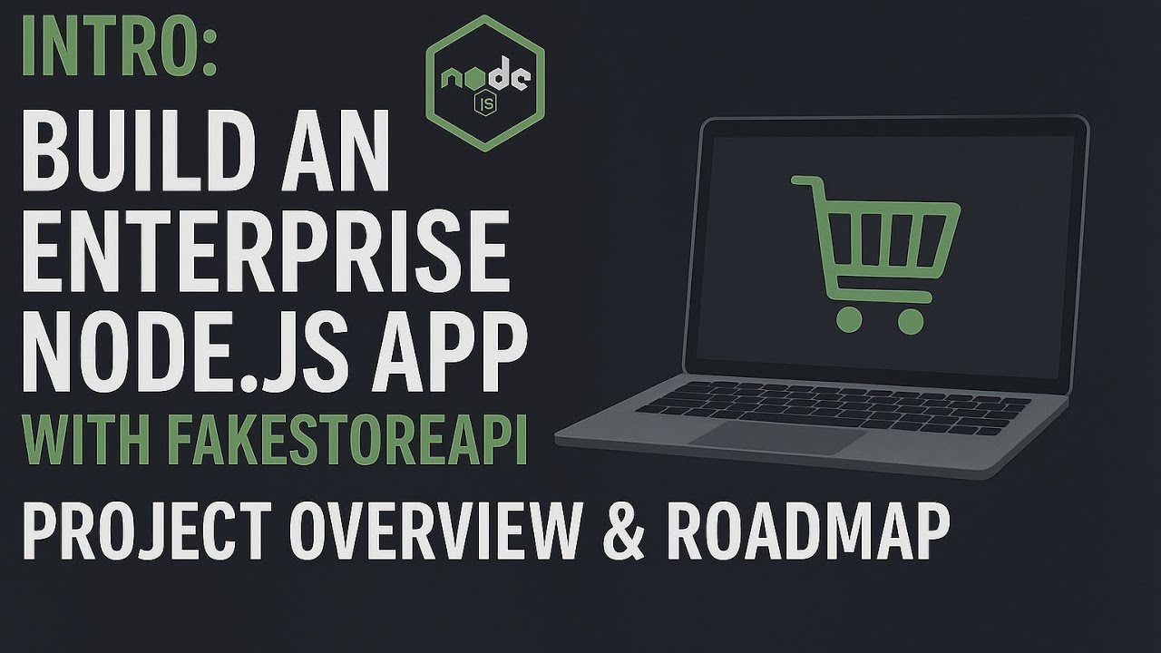 1.0 Build an Enterprise Node.js App with FakeStoreAPI — Project Overview & Roadmap