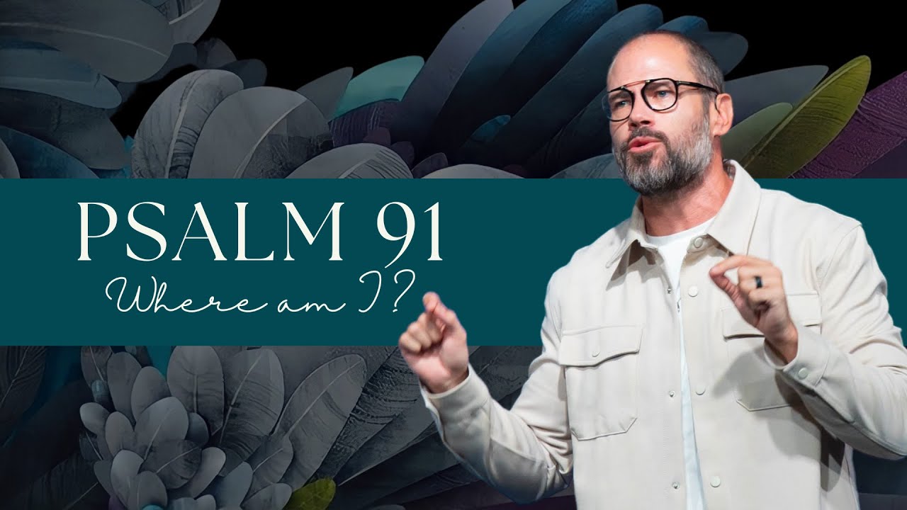 Pt. 1 | Psalm 91 (Where Am I?) | Ps Joshua McCauley | Redemption Church