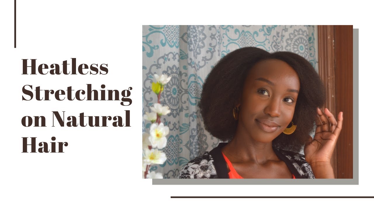 Heat-less Stretching on Natural Hair | Maya's Glow