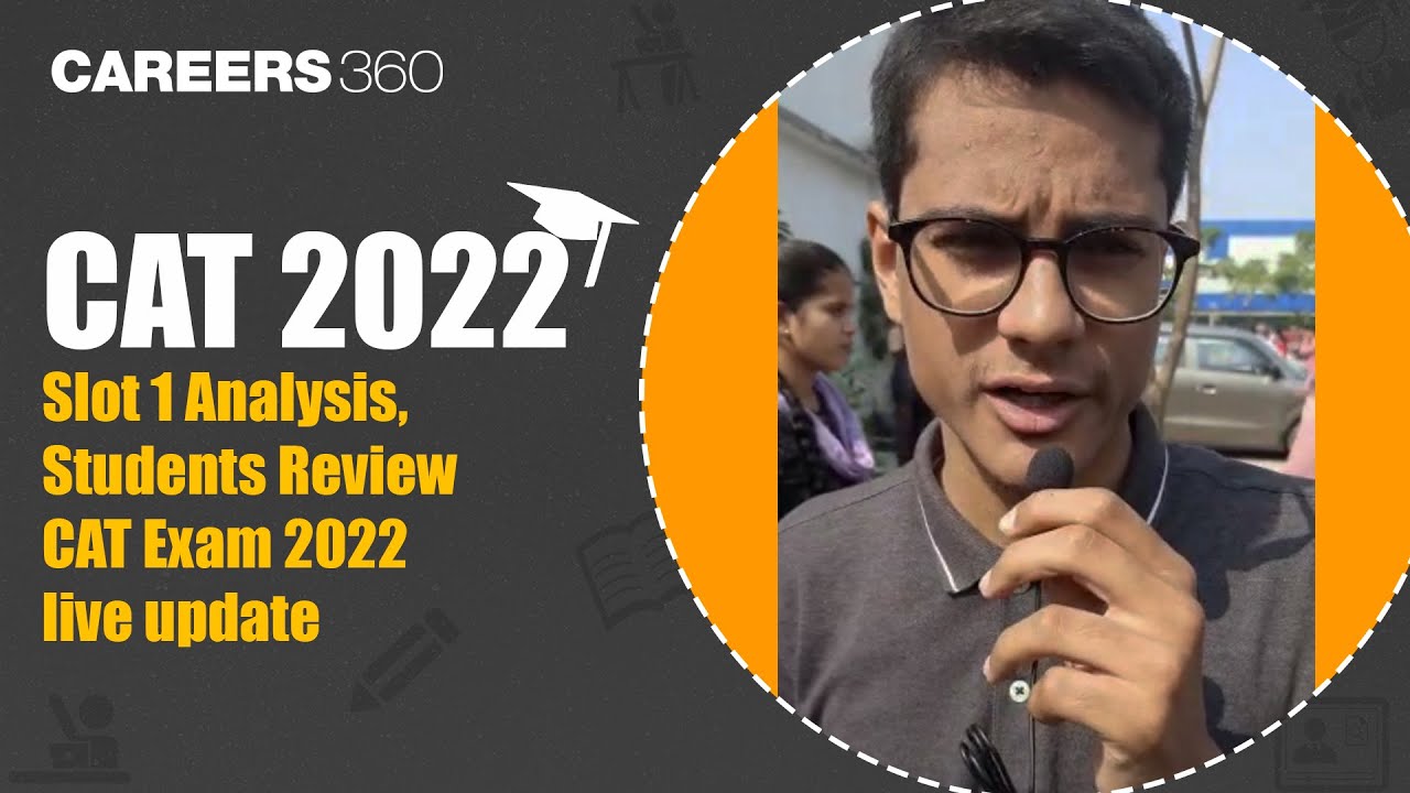 CAT 2022 Slot 1 Analysis, Students Review | CAT Exam 2022 Live Update
