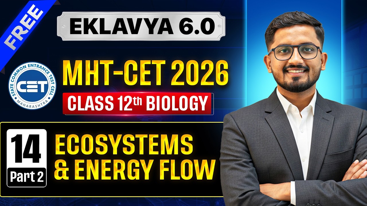 Ch14) Ecosystem and energy Flow | biology class 12 cet lecture | mht cet biology lecture 2026