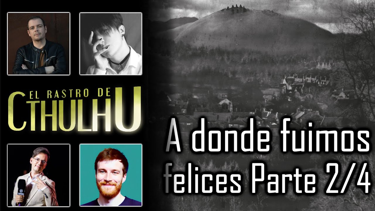 A donde fuimos felices (2/4) | 🐙 Mini RASTRO de Cthulhu 🎃w/ @TheRada @Gabrien @maciamusic @Teshrak