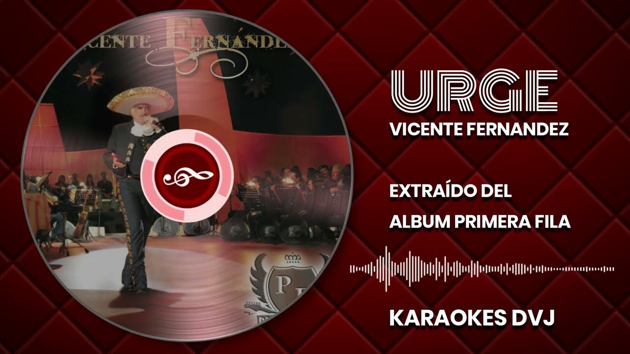 KARAOKE URGE VICENTE FERNANDEZ