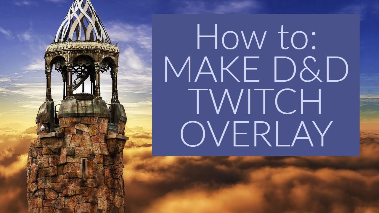 How to Stream D&D 02: Making Your first Twitch Overlay. FREE AND EASY.