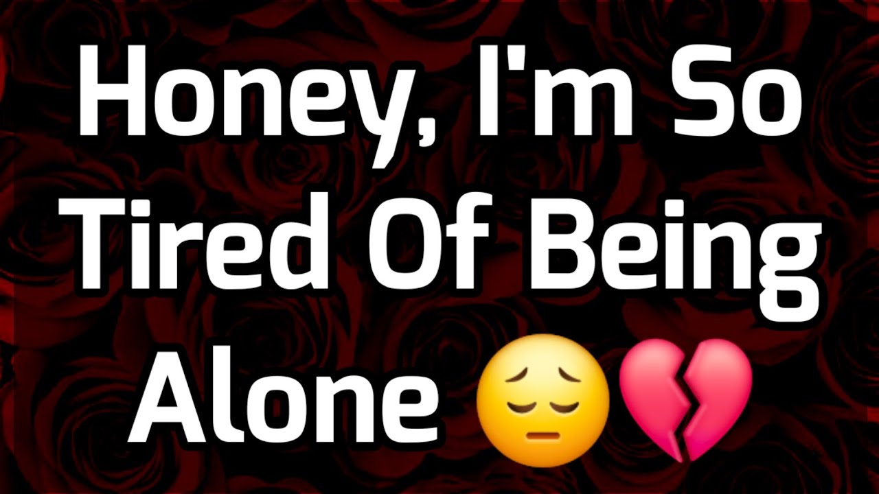 Dm to Df Love Messages 😞❤️ || Honey, I'm So Tired Of Being Alone 😔💔😫😩 #loveletter 