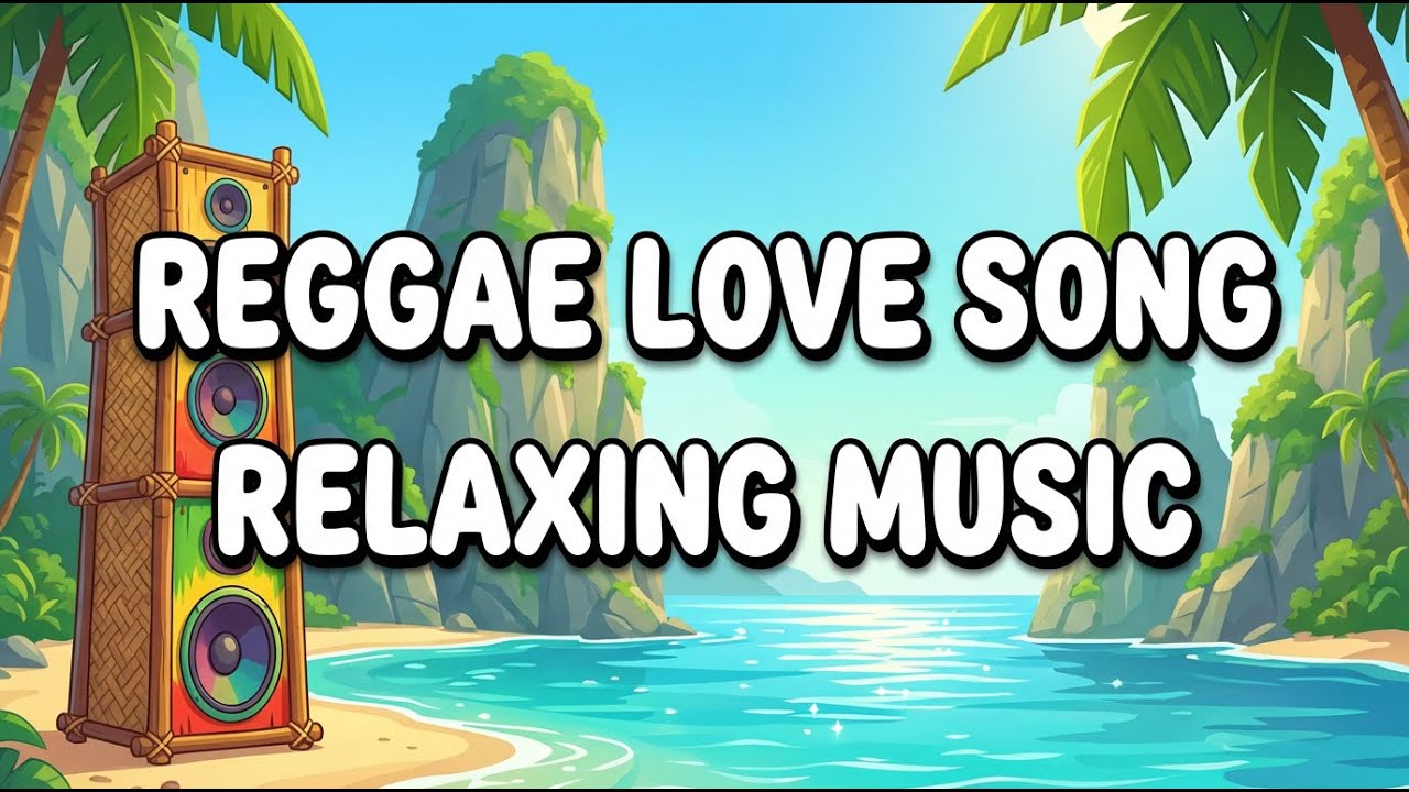 Best Chill Romantic Reggae Love Vibes Mix 2025 🎧 Relaxing Island Music 🌿 Smooth Feel Good