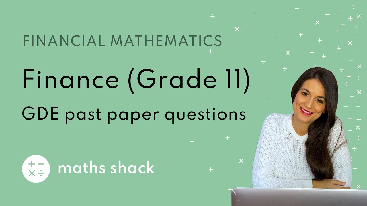 FINANCIAL MATHS - (Grade 11) South Africa (GDE) past paper finance questions