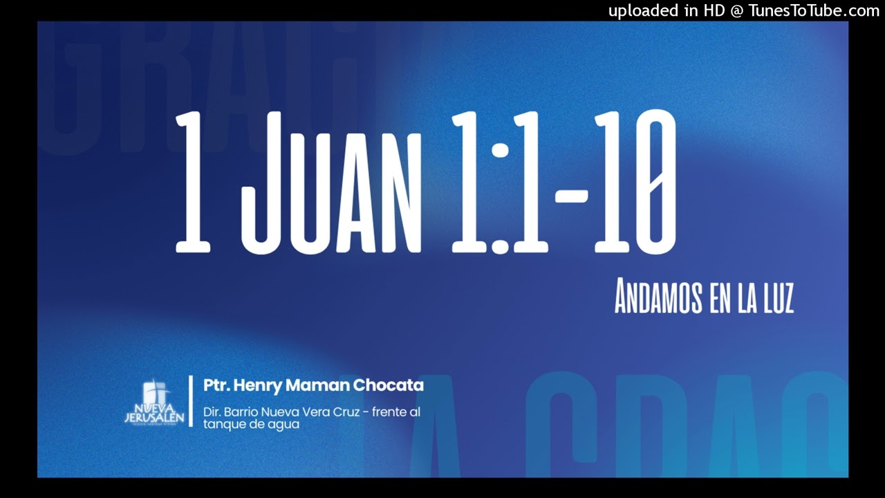 1 Juan 1:1-10 - Andamos en la luz