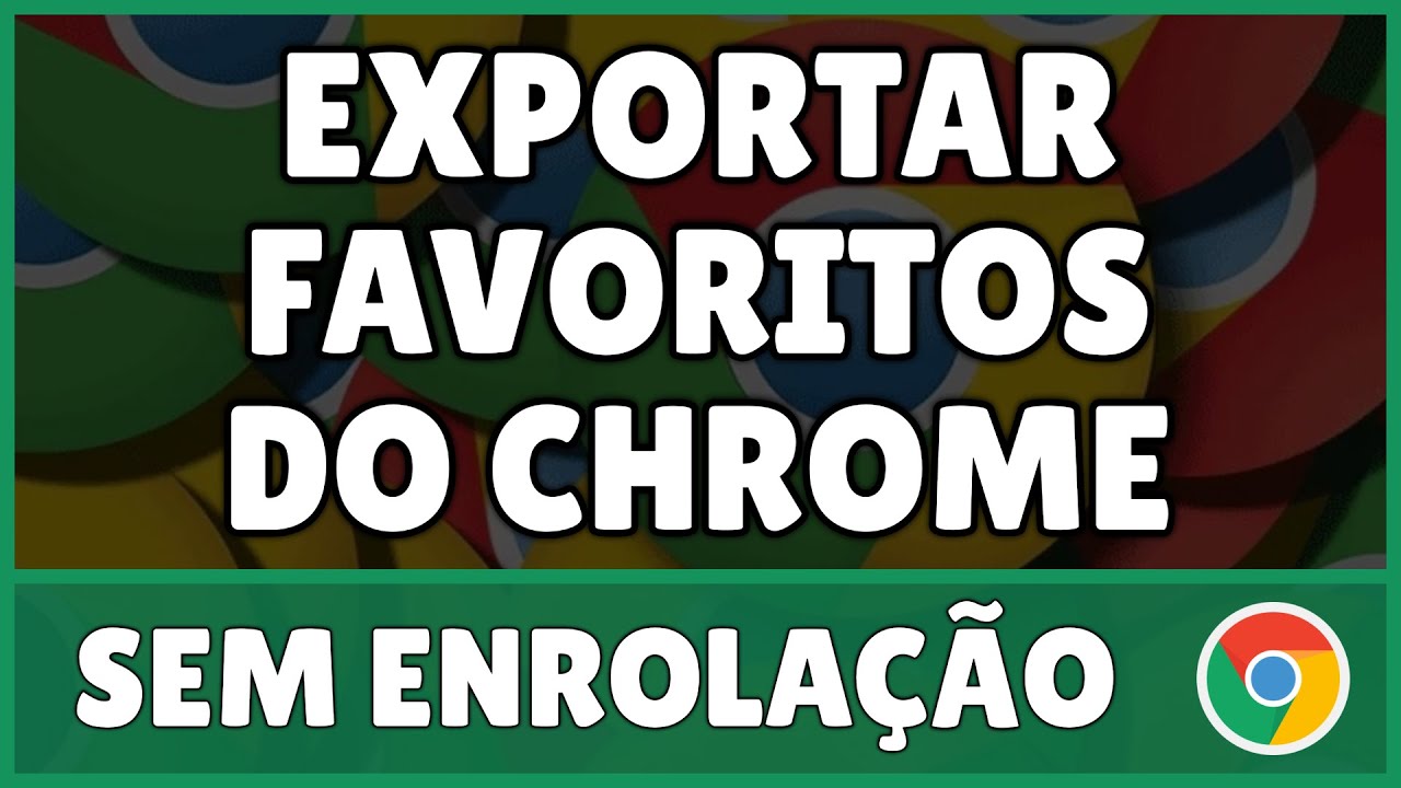 Como Exportar Favoritos do Chrome 2024