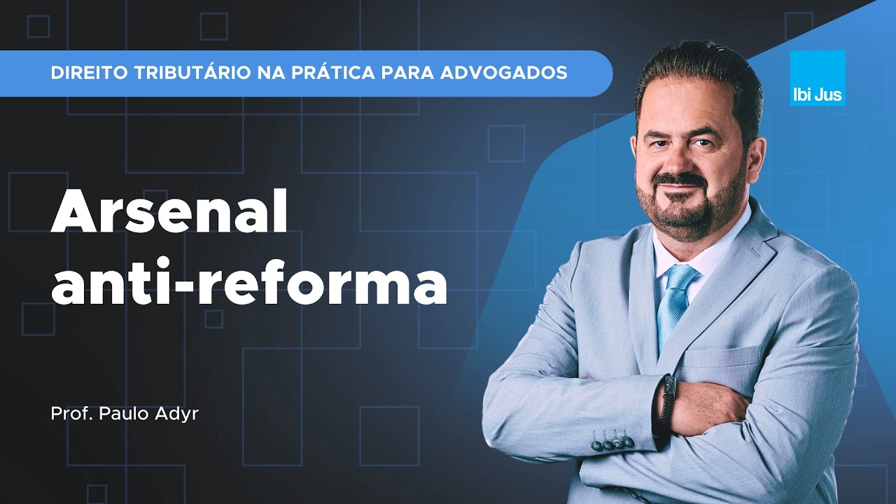Aula #203 - Arsenal anti-reforma