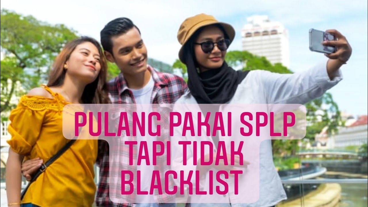 Pulang Pake SPLP tapi tidak Di Blacklist, ini Sebabnya.