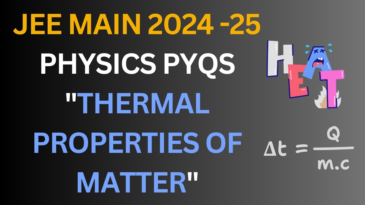Thermal Properties of Matter PYQs | JEE MAIN 2024-25 | Full Solutions