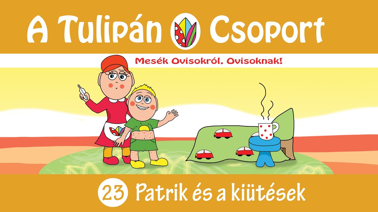 🤒 Patrik &eacute;s a ki&uuml;t&eacute;sek | Tanuls&aacute;gos ovis mese a betegs&eacute;gekről | Tulip&aacute;n Csoport | 23. r&eacute;sz
