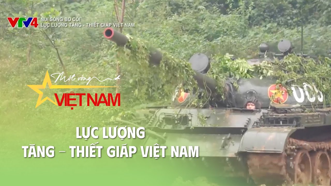 Lực lượng Tăng - Thiết giáp Việt Nam | Núi sông Bờ cõi | Thời báo VTV