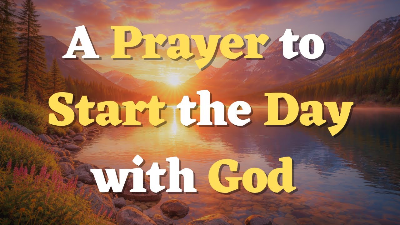 A Morning Prayer Before You Start Your Day | Starting the Day With Faith and Hope