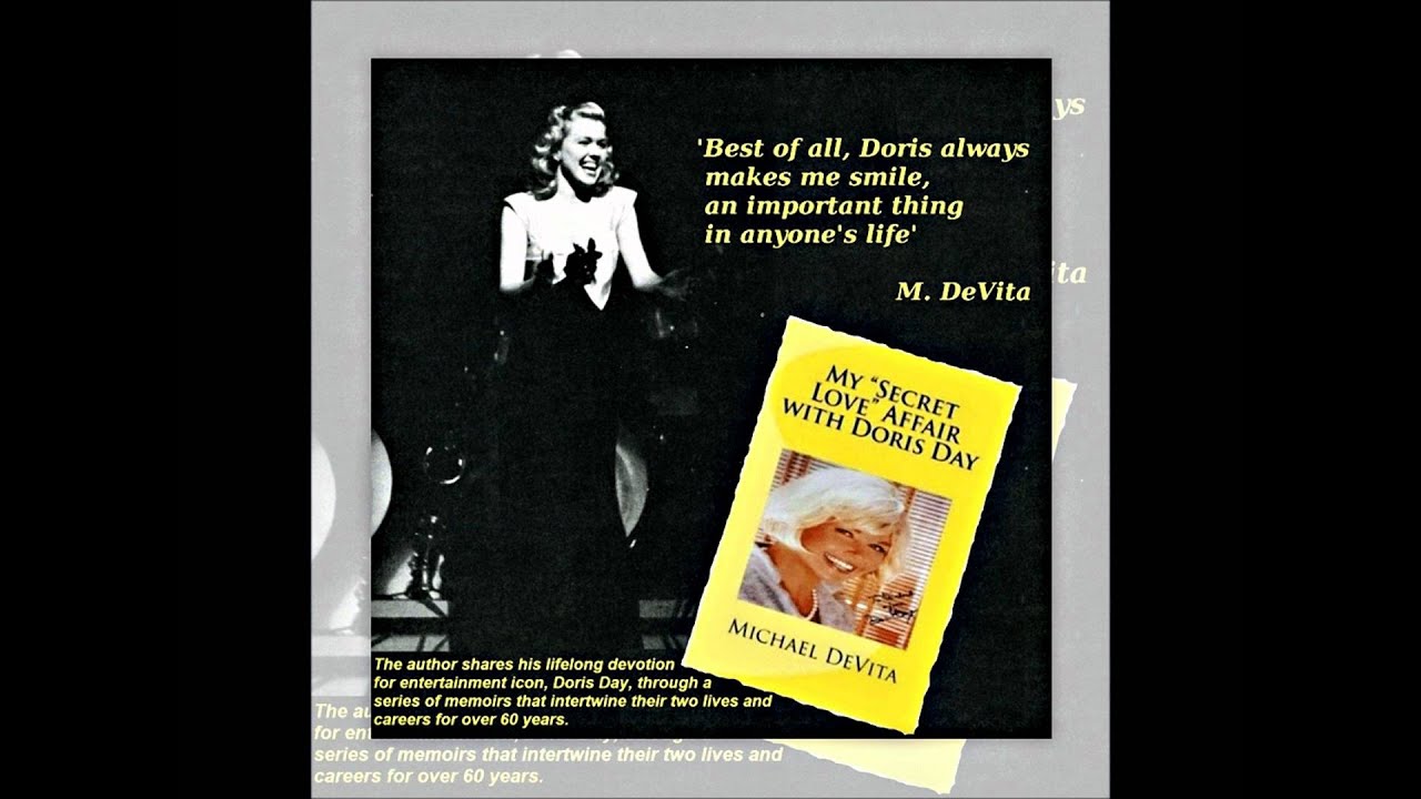 A FIRST BOOK BY MIKE DEVITA      MY SECRET LOVE AFFAIR WITH DORIS DAY